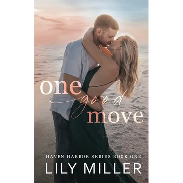 One Good Move: A Small Town Brother's Best Friend Romance (Haven Harbor Book 1)