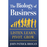 The Biology of Business: Listen. Learn. Pivot. Grow.