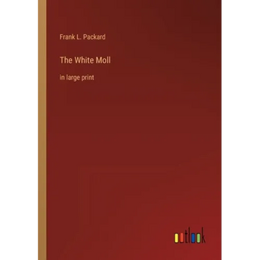 The White Moll: in large print