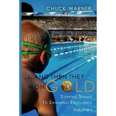 ...and Then They Won Gold: Stepping Stones to Swimming Excellence