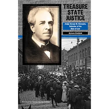 Treasure State Justice: Judge George M. Bourquin, Defender of the Rule of Law