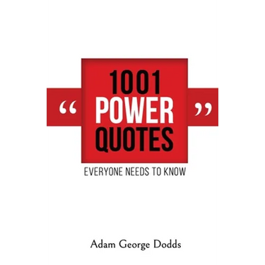 1001 Power Quotes: Everyone Needs to Know