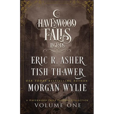 Legends of Havenwood Falls Volume One: A Legends of Havenwood Falls Collection