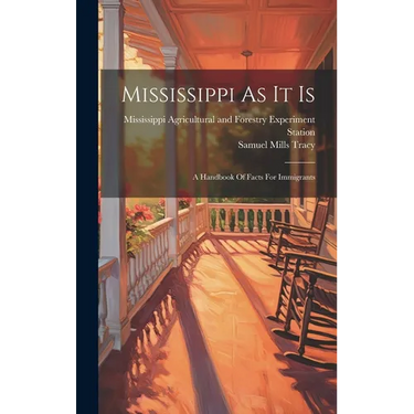 Mississippi As It Is: A Handbook Of Facts For Immigrants