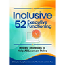 Inclusive 52 Executive Functioning: Weekly Strategies to Help All Learners Thrive