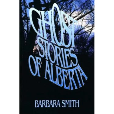Ghost Stories of Alberta