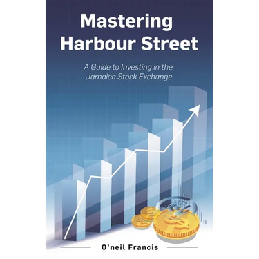 Mastering Harbour Street: A Guide to Investing in the Jamaica Stock Exchange