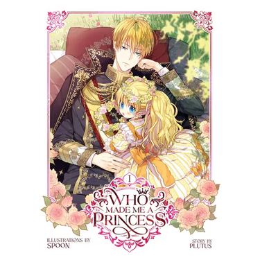 Who Made Me a Princess Vol. 1
