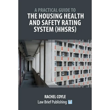 A Practical Guide to the Housing Health and Safety Rating System (HHSRS)