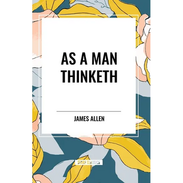 As A Man Thinketh