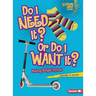 Do I Need It? or Do I Want It?: Making Budget Choices