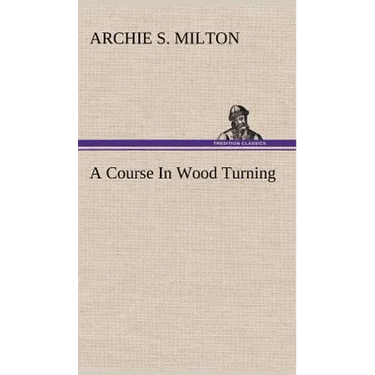 A Course In Wood Turning