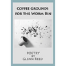 Coffee Grounds for the Worm Bin