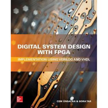 Digital System Design with Fpga: Implementation Using Verilog and VHDL