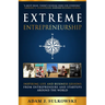 Extreme Entrepreneurship: Inspiring Life and Business Lessons from Entrepreneurs and Startups around the World