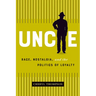 Uncle: Race, Nostalgia, and the Politics of Loyalty