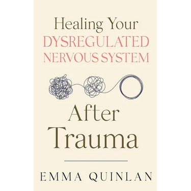 Healing Your Dysregulated Nervous System After Trauma