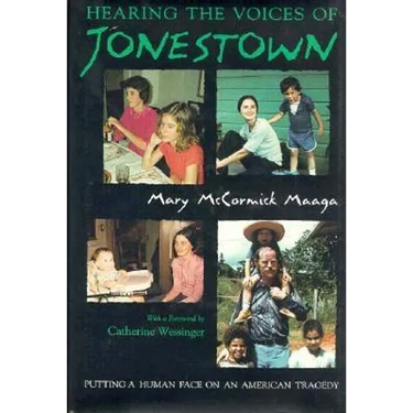 Hearing the Voices of Jonestown: Putting a Human Face on an American Tragedy