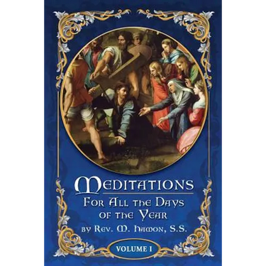 Meditations for All the Days of the Year, Vol 1: From the First Sunday in Advent to Septuagesima Sunday