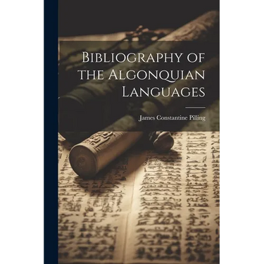 Bibliography of the Algonquian Languages