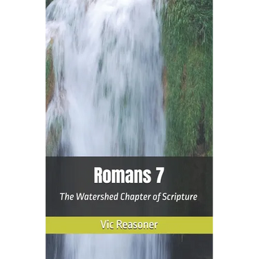 Romans 7: The Watershed Chapter of Scripture