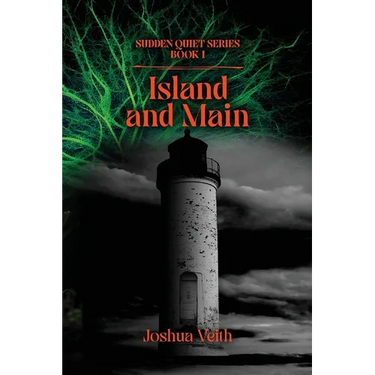 Island and Main: The Sudden Quiet: Book I