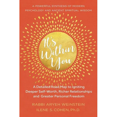 It's Within You: A Detailed Road Map to Igniting, Deeper Self-Worth, Richer Relationships, and Greater Personal Freedom