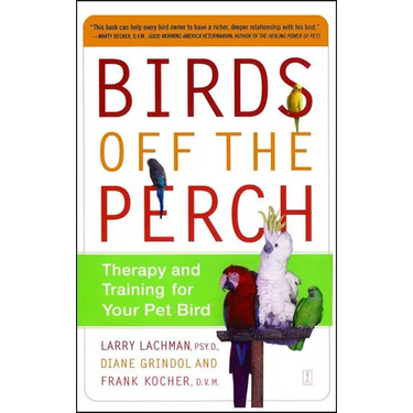 Birds Off the Perch: Therapy and Training for Your Pet Bird