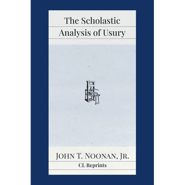 The Scholastic Analysis of Usury