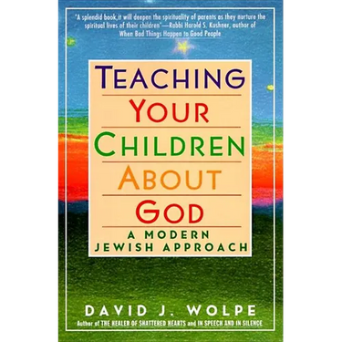 Teaching Your Children about God: A Modern Jewish Approach