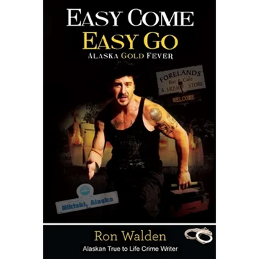 Easy Come, Easy Go: Alaska Gold Fever