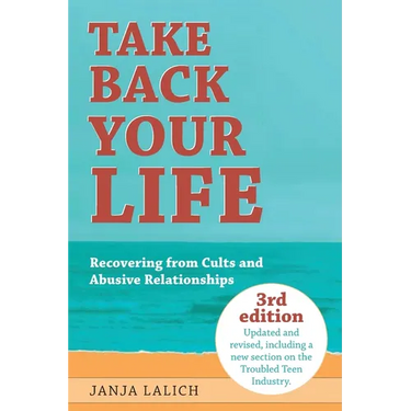 Take Back Your Life: Recovering from Cults and Abusive Relationships