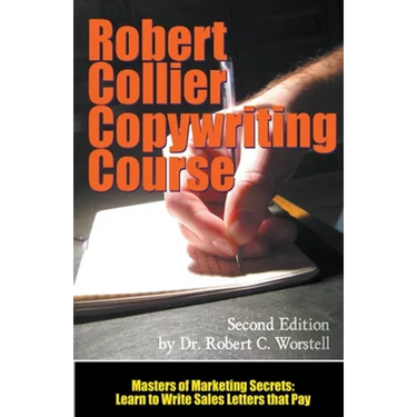 The Robert Collier Copywriting Course: Second Edition