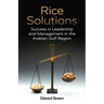 Rice Solutions: Success in Leadership and Management in the Arabian Gulf Region
