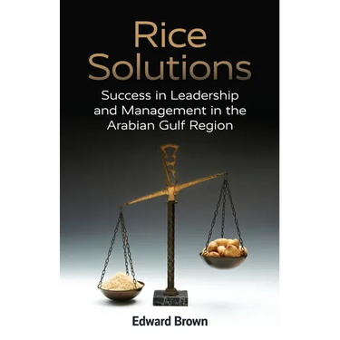 Rice Solutions: Success in Leadership and Management in the Arabian Gulf Region