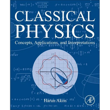 Classical Physics: Concepts, Applications, and Interpretations