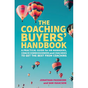 The Coaching Buyers' Handbook: A practical guide for HR managers, coach commissioners and coachees to get the best from coaching