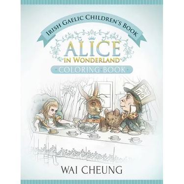 Irish Gaelic Children's Book: Alice in Wonderland (English and Irish Gaelic Edition)