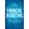 Financial Budgeting Learn How To Manage Your Money, Spending, Savings, Credit Card Debt And Strategies To Increase Your Wealth