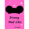 Disney Mad Libs