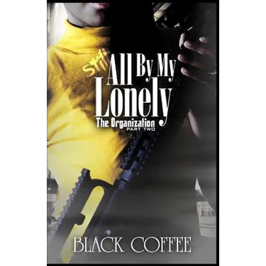 Still..., All By My Lonely-THE ORGANIZATION part two: Still..., All By My Lonely