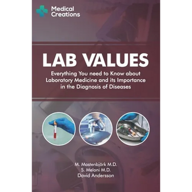 Lab Values: Everything You Need to Know about Laboratory Medicine and its Importance in the Diagnosis of Diseases