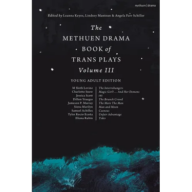 The Methuen Drama Book of Trans Plays Volume 3: Young Adult Edition