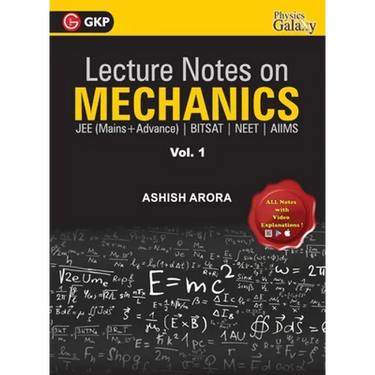 Lecture Notes on Mechanics- Physics Galaxy (JEE Mains & Advance, BITSAT, NEET, AIIMS) - Vol. I
