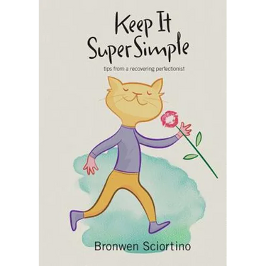 Keep It Super Simple: Tips from a Recovering Perfectionist