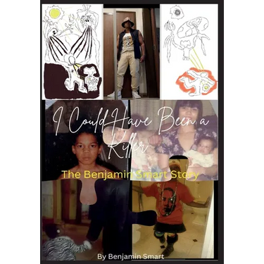 I Could Have been a Killer: The Benjamin Smart Story