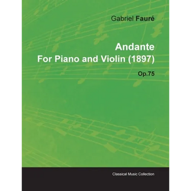 Andante by Gabriel Fauré for Piano and Violin (1897) Op.75