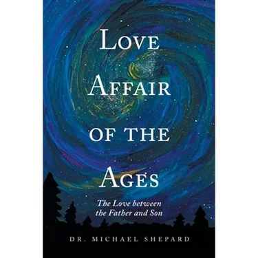 Love Affair of the Ages: The Love Between the Father and Son