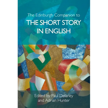 The Edinburgh Companion to the Short Story in English