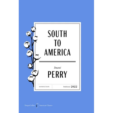 South to America American Classics Edition: A Journey Below the Mason-Dixon to Understand the Soul of a Nation